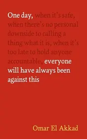 Omslag van One Day, Everyone Will Have Always Been Against This