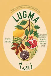 Omslag van Lugma Abundant Dishes and Stories from My Middle East
