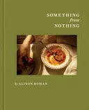 Omslag van Something from Nothing A Cookbook