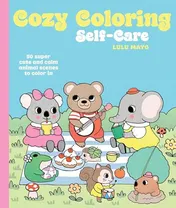 Omslag van Cozy Coloring: Self-Care 50 Super Cute and Calm Animal Scenes to Color In