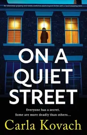 Omslag van On a Quiet Street An Absolutely Gripping and Totally Addictive Psychological Thriller with a Heart-stopping Twist