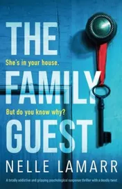 Omslag van The Family Guest A Totally Addictive and Gripping Psychological Suspense Thriller with a Deadly Twist
