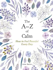 Omslag van The A-Z of Calm How to Feel Peaceful Every Day