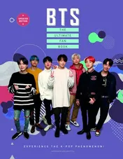 Omslag van BTS - the Ultimate Fan Book Experience the K-Pop Phenomenon!