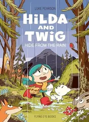 Omslag van Hilda and Twig: Hide from the Rain