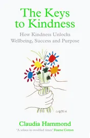 Omslag van The Keys to Kindness How Kindness Unlocks Wellbeing, Success and Purpose