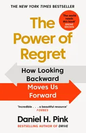 Omslag van The Power of Regret How Looking Backward Moves Us Forward