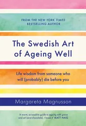 Omslag van The Swedish Art of Ageing Well Life Wisdom from Someone who Will (probably) Die Before You