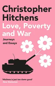 Omslag van Love, Poverty and War Journeys and Essays