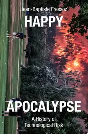 Omslag van Happy Apocalypse A History of Technological Risk