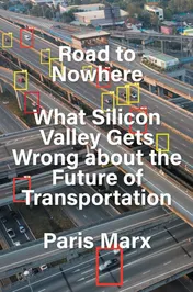 Omslag van Road to Nowhere What Silicon Valley Gets Wrong about the Future of Transportation