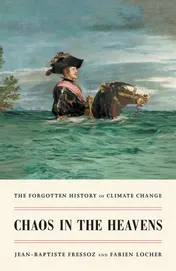 Omslag van Chaos in the Heavens The Forgotten History of Climate Change