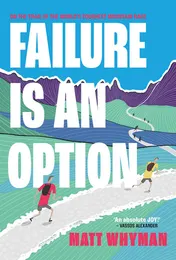 Omslag van Failure is an Option On the Trail of the World's Toughest Mountain Race
