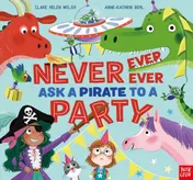 Omslag van Never, Ever, Ever Ask a Pirate to a Party
