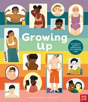 Omslag van Growing Up An Inclusive Guide to Puberty and Your Changing Body