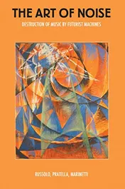 Omslag van The Art of Noise Destruction of Music by Futurist Machines