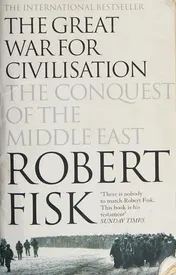 Omslag van The Great War for Civilisation The Conquest of the Middle East