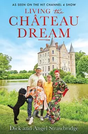 Omslag van Living the Château Dream As Seen on the Hit Channel 4 Show Escape to the Château