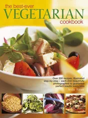 Omslag van The Best-Ever Vegetarian Cookbook Over 200 Recipes, Illustrated Step-By-Step - Each Dish Beautifully Photographed To Guarantee Perfect Results Every Time