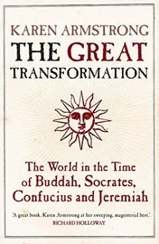Omslag van The Great Transformation The World in the Time of Buddha, Socrates, Confucius and Jeremiah