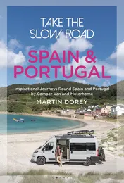 Omslag van Take the Slow Road: Spain and Portugal Inspirational Journeys Round Spain and Portugal by Camper Van and Motorhome