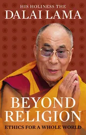 Omslag van Beyond Religion Ethics for a Whole World
