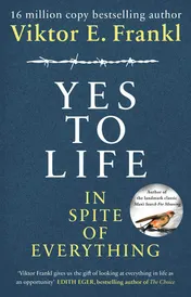 Omslag van Yes to Life in Spite of Everything