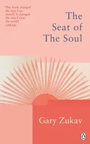 Omslag van The Seat of the Soul An Inspiring Vision of Humanity's Spiritual Destiny