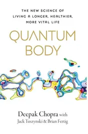 Omslag van Quantum Body The New Science of Living a Longer, Healthier, More Vital Life
