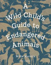 Omslag van A Wild Child's Guide to Endangered Animals