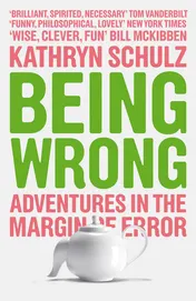 Omslag van Being Wrong Adventures in the Margin of Error