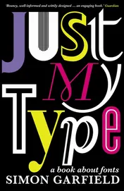 Omslag van Just My Type A Book about Fonts