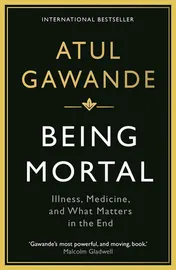 Omslag van Being Mortal Illness, Medicine and what Matters in the End