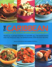 Omslag van The Caribbean, Central & South American Cookbook Tropical Cuisines Steeped In History: All The Ingredients And Techniques And 150 Sensational Step-By-Step Recipes