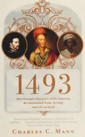 Omslag van 1493 How Europe's Discovery of the Americas Revolutionized Trade, Ecology and Life on Earth