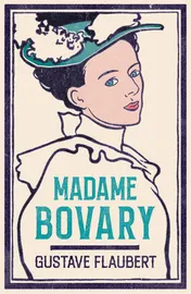 Omslag van Madame Bovary Newly Translated and Annotated (Alma Classics Evergreens)
