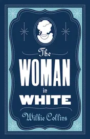 Omslag van The Woman in White Annotated Edition (Alma Classics Evergreens)