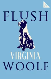Omslag van Flush Annotated Edition with Photographs (Alma Classics 101 Pages)