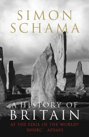 Omslag van A History of Britain - Volume 1 At the Edge of the World? 3000 BC-AD 1603