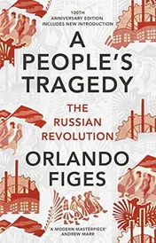 Omslag van A People's Tragedy The Russian Revolution 1891-1924