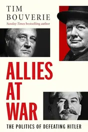Omslag van Allies at War The Politics of Defeating Hitler