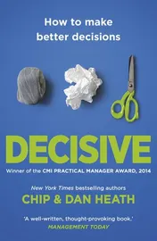 Omslag van Decisive How to Make Better Decisions in Life and Work
