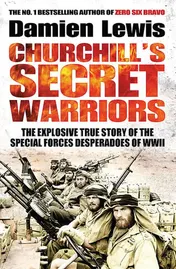 Omslag van Churchill's Secret Warriors The Explosive True Story of the Special Forces Desperadoes of WWII