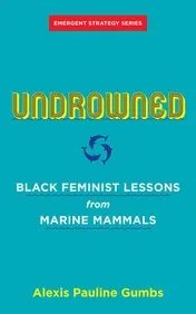 Omslag van Undrowned Black Feminist Lessons from Marine Mammals