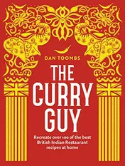 Omslag van The Curry Guy Recreate Over 100 of the Best British Indian Restaurant Recipes at Home