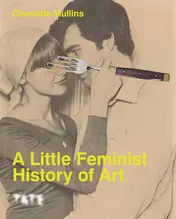 Omslag van A Little Feminist History of Art (Expanded Edition)