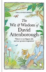 Omslag van The Wit and Wisdom of David Attenborough A Celebration of Our Favorite Naturalist