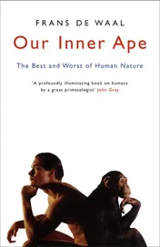 Omslag van Our Inner Ape The Best and Worst of Human Nature