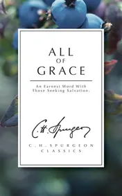 Omslag van All of Grace An Earnest Word with Those Seeking Salvation