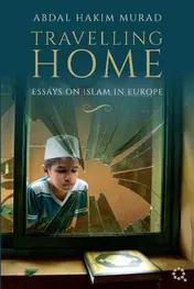 Omslag van Travelling Home Essays on Islam in Europe